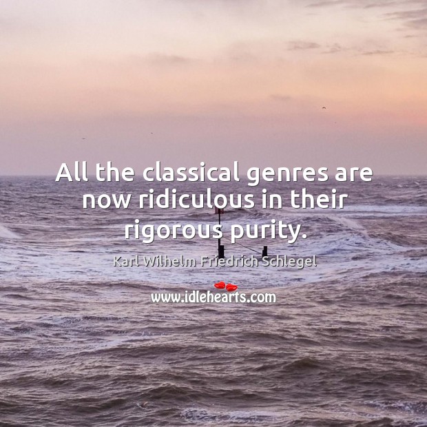 All the classical genres are now ridiculous in their rigorous purity. Image