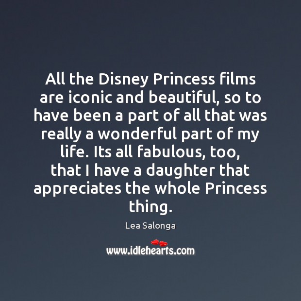 All the Disney Princess films are iconic and beautiful, so to have Lea Salonga Picture Quote