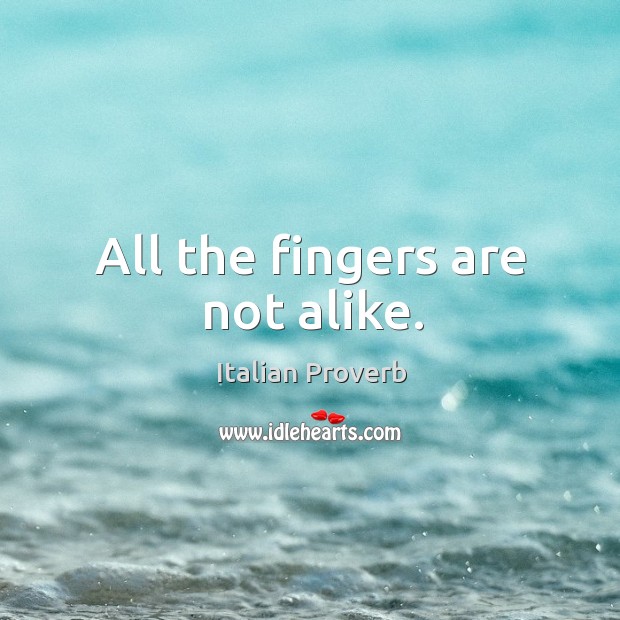 All the fingers are not alike. Image