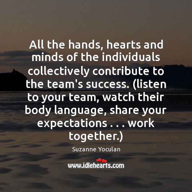 All the hands, hearts and minds of the individuals collectively contribute to Suzanne Yoculan Picture Quote