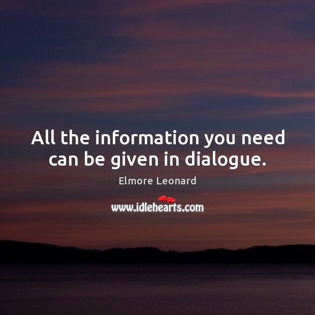 All the information you need can be given in dialogue. Image