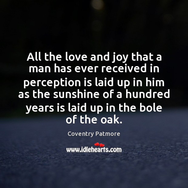 All the love and joy that a man has ever received in Perception Quotes Image