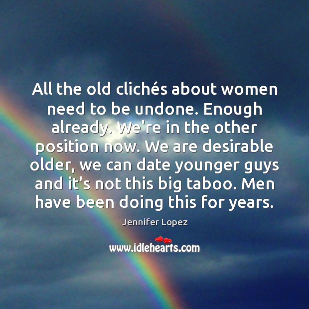 All the old clichés about women need to be undone. Enough Image