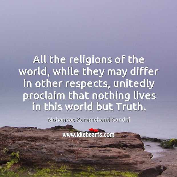 All the religions of the world, while they may differ in other respects Mohandas Karamchand Gandhi Picture Quote