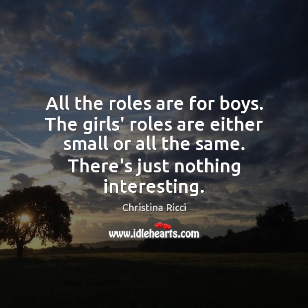 All the roles are for boys. The girls’ roles are either small Image