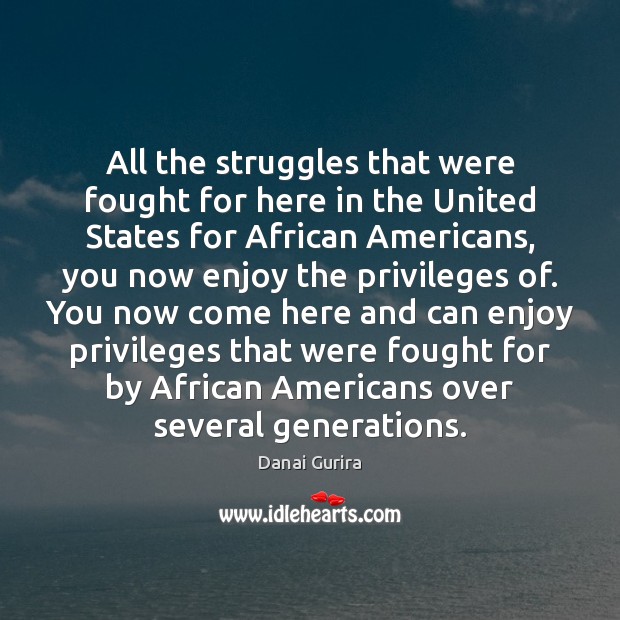 All the struggles that were fought for here in the United States Image