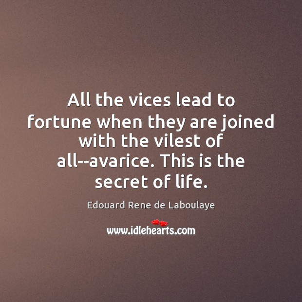 All the vices lead to fortune when they are joined with the Image