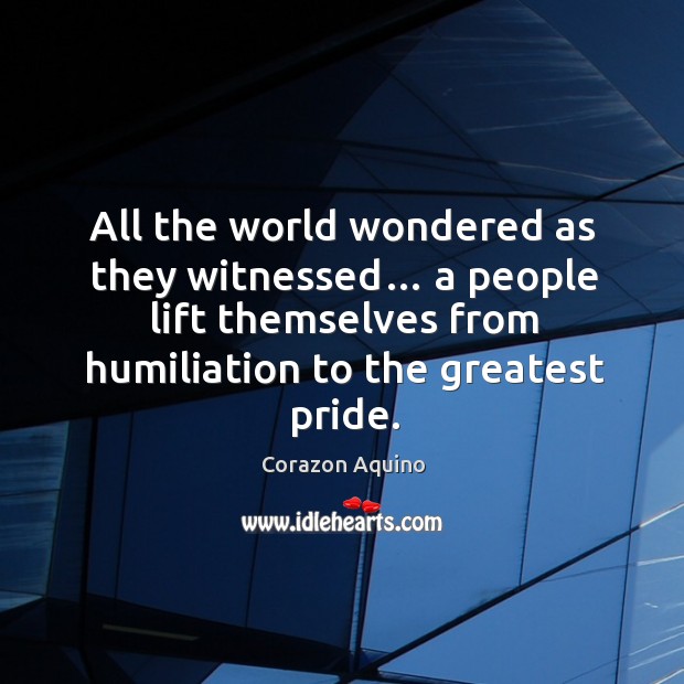 All the world wondered as they witnessed… a people lift themselves from humiliation to the greatest pride. Image