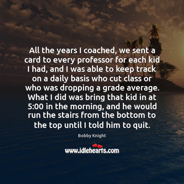 All the years I coached, we sent a card to every professor Image