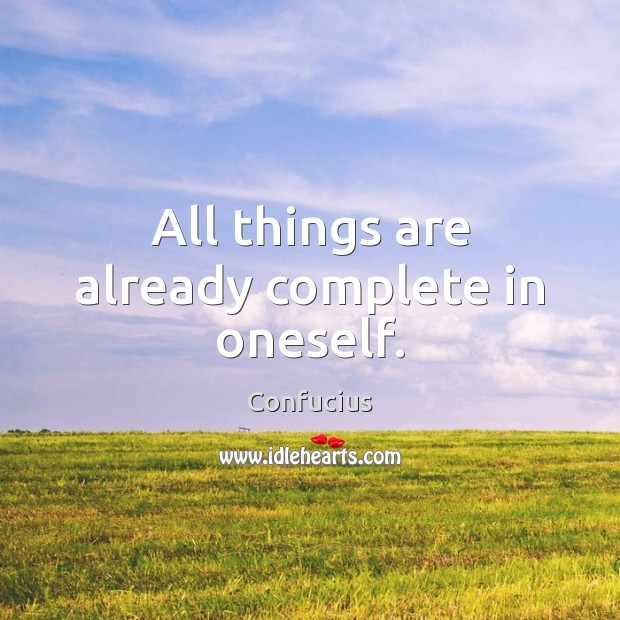 All things are already complete in oneself. Image