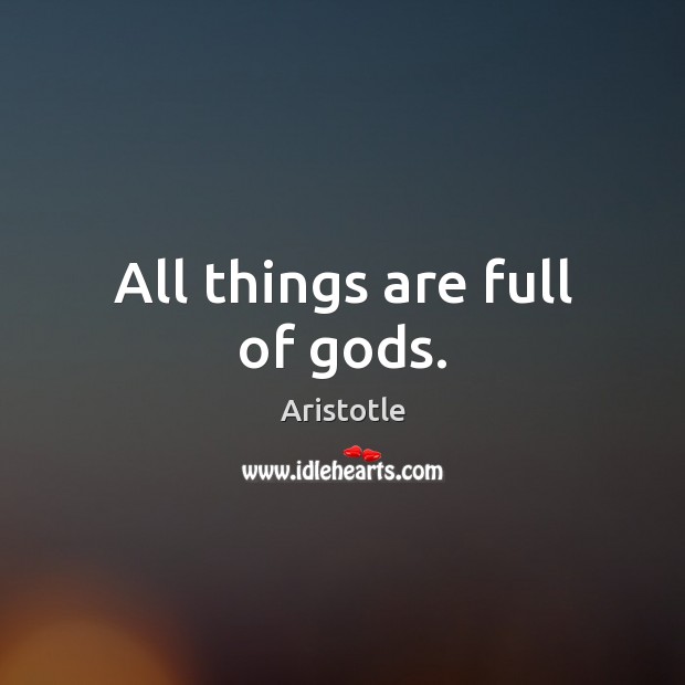All things are full of Gods. Image