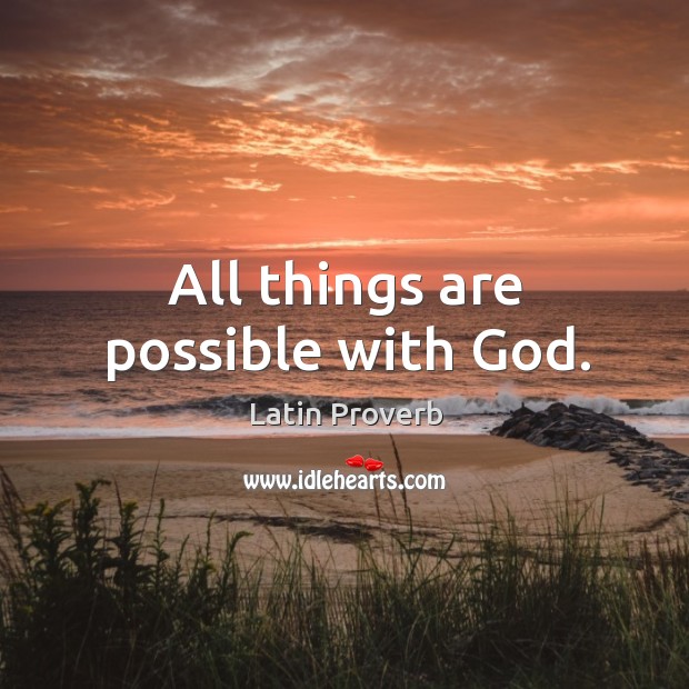 All things are possible with God. Latin Proverbs Image