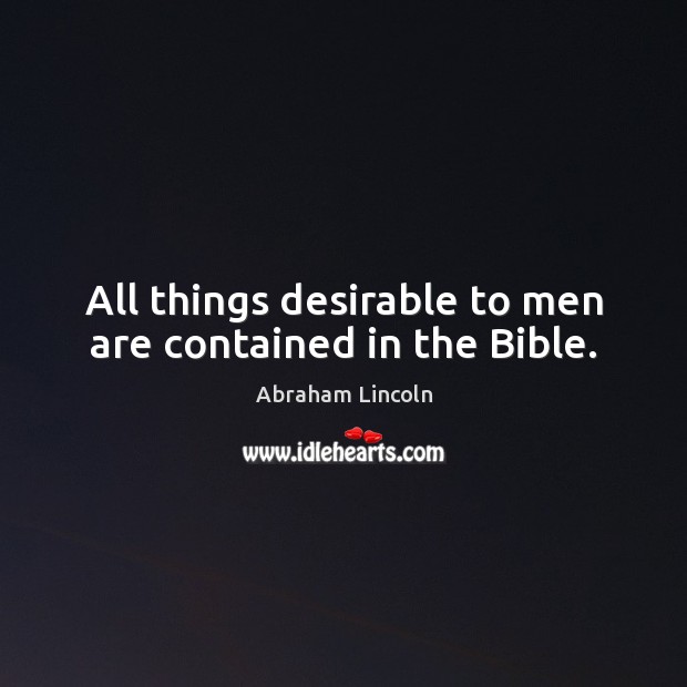 All things desirable to men are contained in the Bible. Image