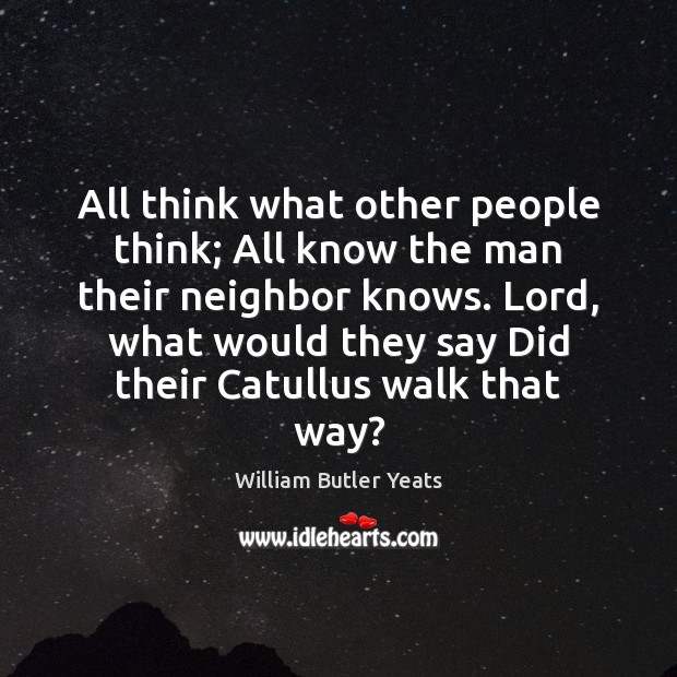 All think what other people think; All know the man their neighbor Image