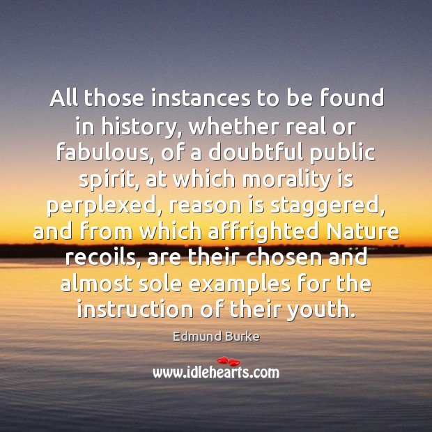 All those instances to be found in history, whether real or fabulous, Image