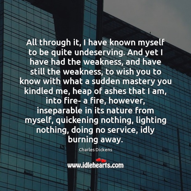 All through it, I have known myself to be quite undeserving. And Image