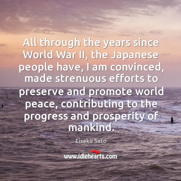 All through the years since world war ii, the japanese people have, I am convinced Progress Quotes Image