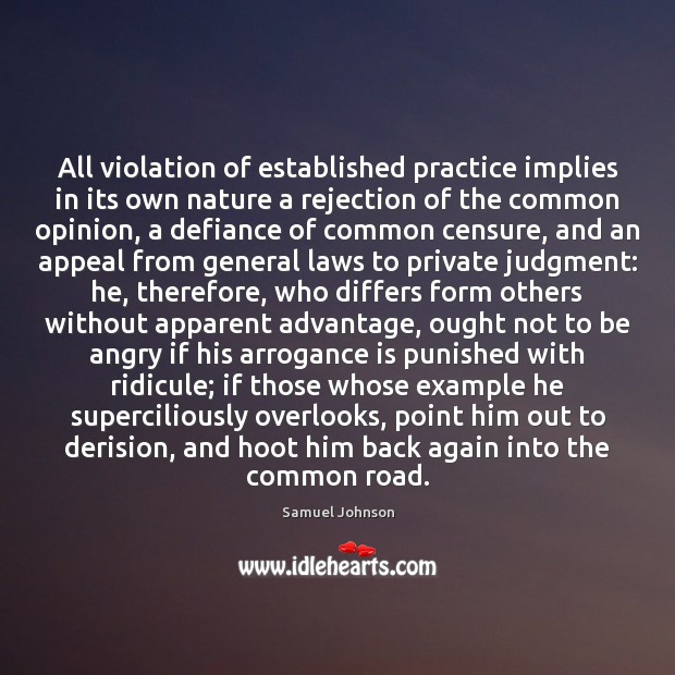 All violation of established practice implies in its own nature a rejection Samuel Johnson Picture Quote