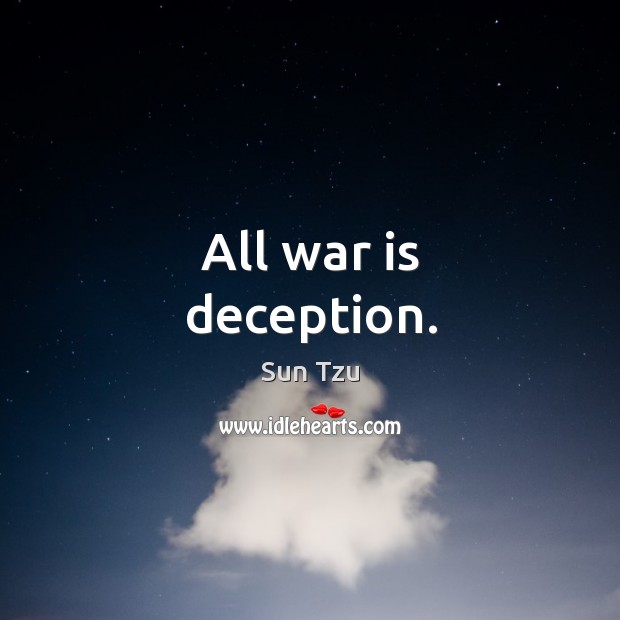 All war is deception. Sun Tzu Picture Quote
