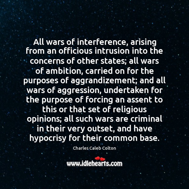 All wars of interference, arising from an officious intrusion into the concerns 