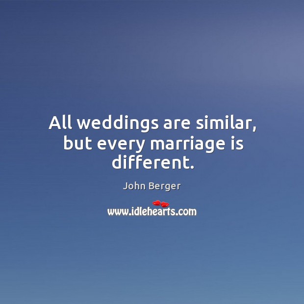 All weddings are similar, but every marriage is different. Image