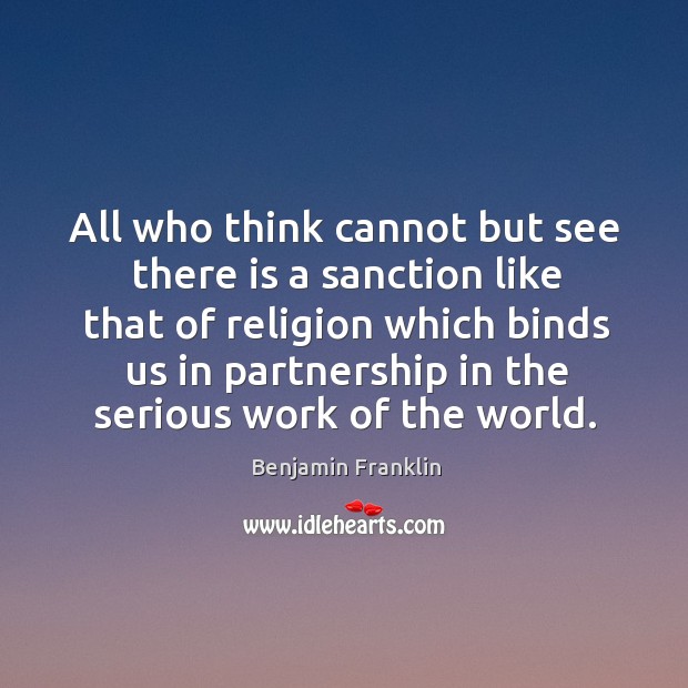 All who think cannot but see there is a sanction like that of religion which binds us in Image