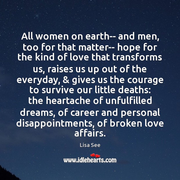 All women on earth– and men, too for that matter– hope for Lisa See Picture Quote