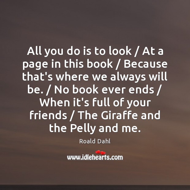 All you do is to look / At a page in this book / Roald Dahl Picture Quote