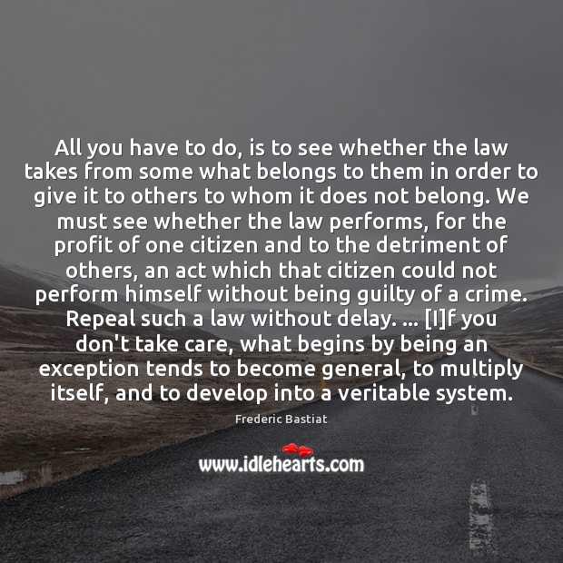 All you have to do, is to see whether the law takes Guilty Quotes Image