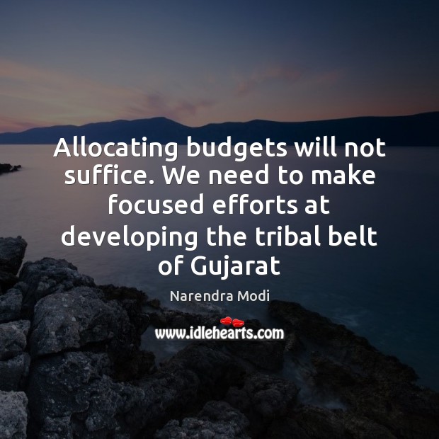Allocating budgets will not suffice. We need to make focused efforts at Image