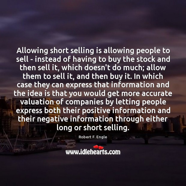 Allowing short selling is allowing people to sell – instead of having Image