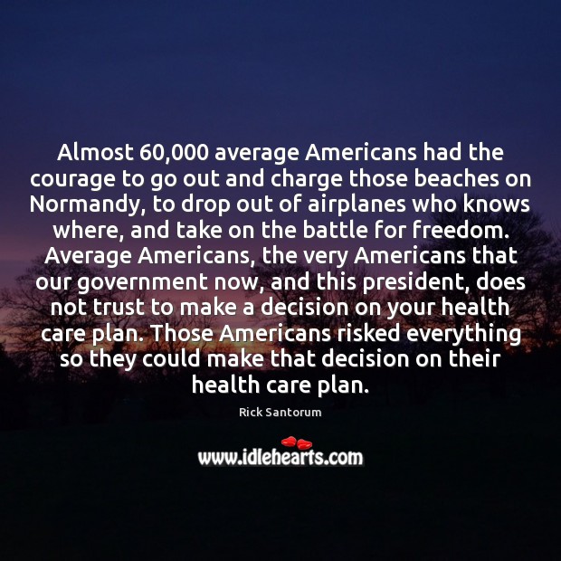 Almost 60,000 average Americans had the courage to go out and charge those Image