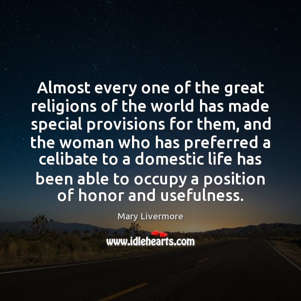 Almost every one of the great religions of the world has made Mary Livermore Picture Quote