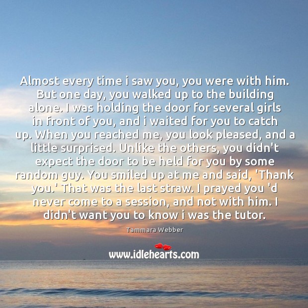 Almost every time i saw you, you were with him. But one Image