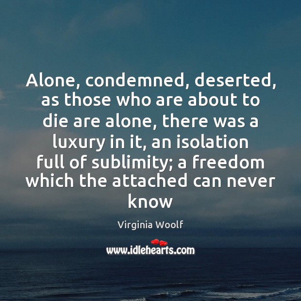 Alone, condemned, deserted, as those who are about to die are alone, Image