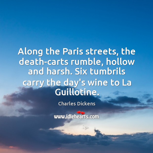 Along the Paris streets, the death-carts rumble, hollow and harsh. Six tumbrils Image