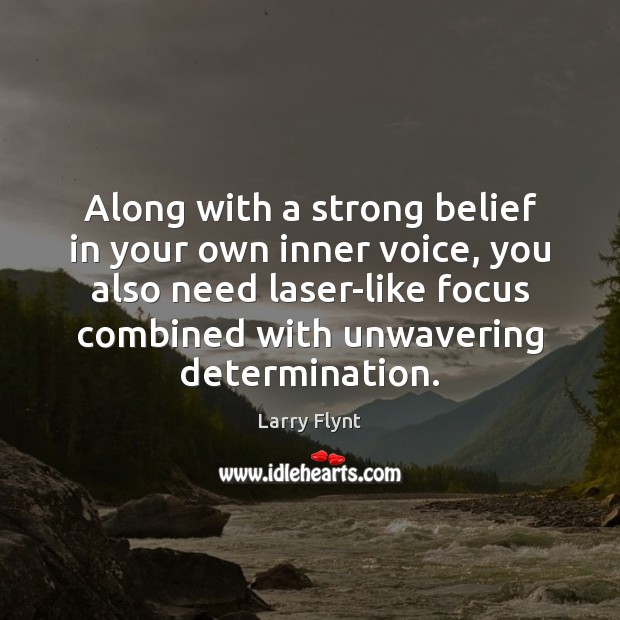 Along with a strong belief in your own inner voice, you also Determination Quotes Image