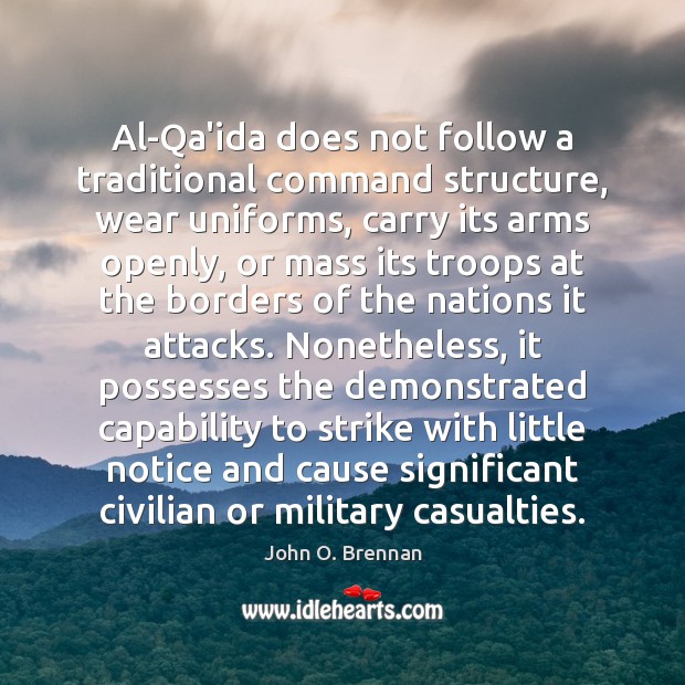 Al-Qa’ida does not follow a traditional command structure, wear uniforms, carry its Image