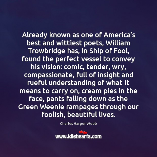 Already known as one of America’s best and wittiest poets, William Fools Quotes Image
