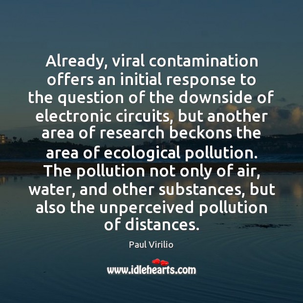 Already, viral contamination offers an initial response to the question of the Paul Virilio Picture Quote