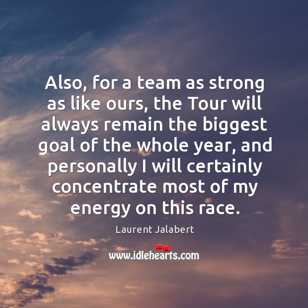 Also, for a team as strong as like ours, the tour will always remain the biggest goal of the whole year Image