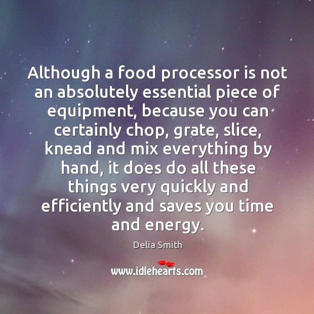 Although a food processor is not an absolutely essential piece of equipment, because Image
