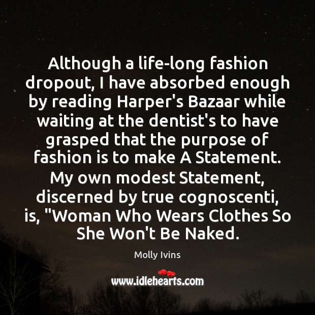 Although a life-long fashion dropout, I have absorbed enough by reading Harper’s Fashion Quotes Image