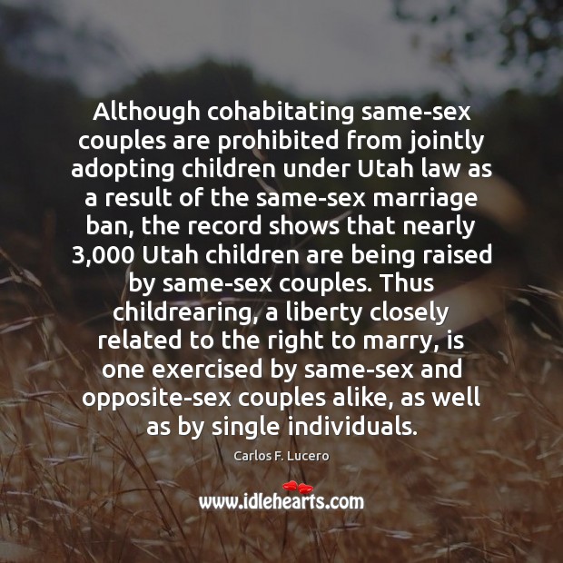 Although cohabitating same-sex couples are prohibited from jointly adopting children under Utah Children Quotes Image