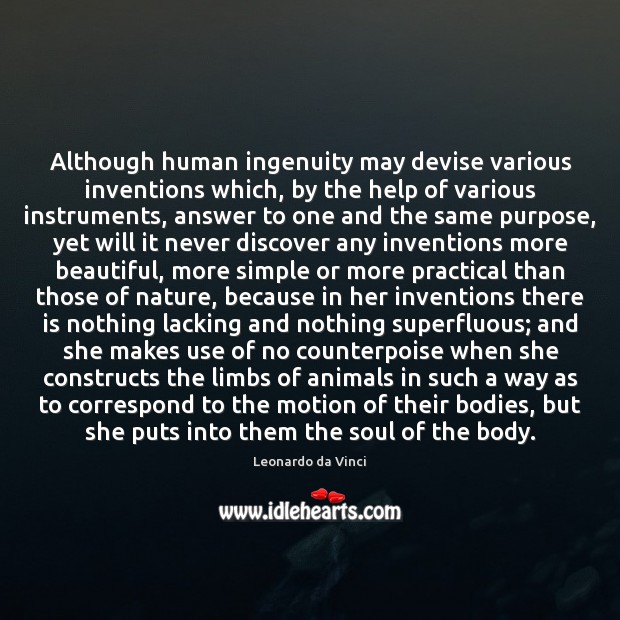 Although human ingenuity may devise various inventions which, by the help of Leonardo da Vinci Picture Quote
