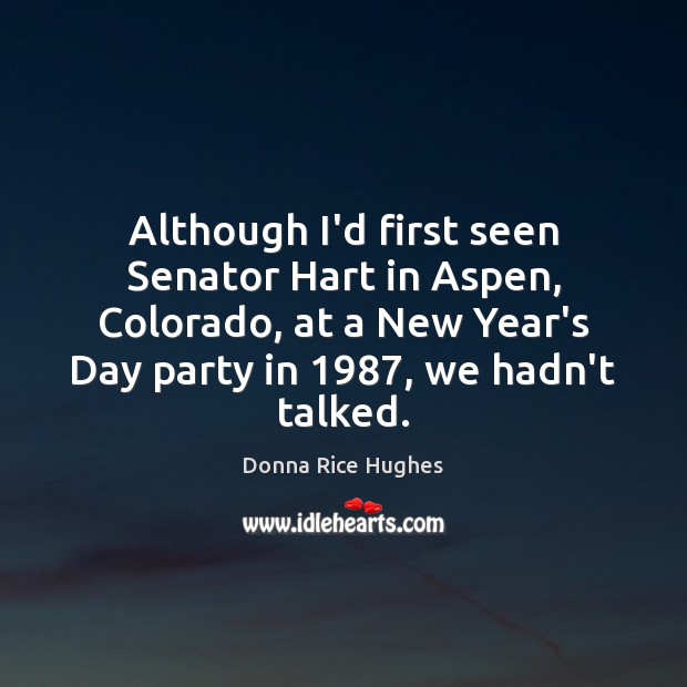 Although I’d first seen Senator Hart in Aspen, Colorado, at a New New Year Quotes Image