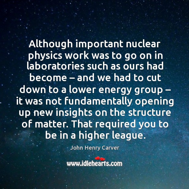 Although important nuclear physics work was to go on in laboratories such as ours had become Image