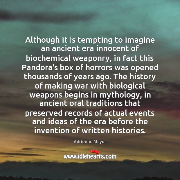 Although it is tempting to imagine an ancient era innocent of biochemical 