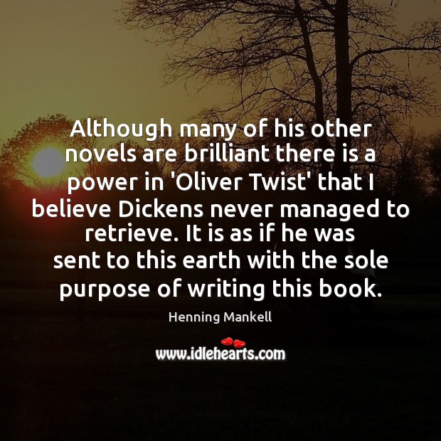 Although many of his other novels are brilliant there is a power Henning Mankell Picture Quote
