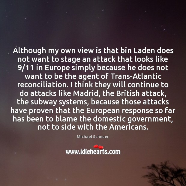 Although my own view is that bin Laden does not want to Image